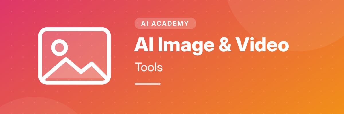 AI Image and Video Tools